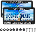 License Plate Frames Black and White Front License Plate Bracket I'm So Gay I Can’t Even Drive Straight Universal Aluminum Car Accessory 2 Pack with Screw Covers Set